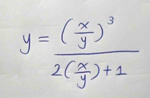 y=frac ( x/y )^32( x/y )+1