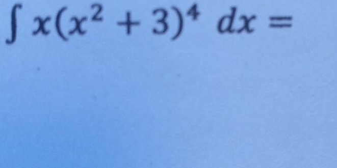 ∈t x(x^2+3)^4dx=