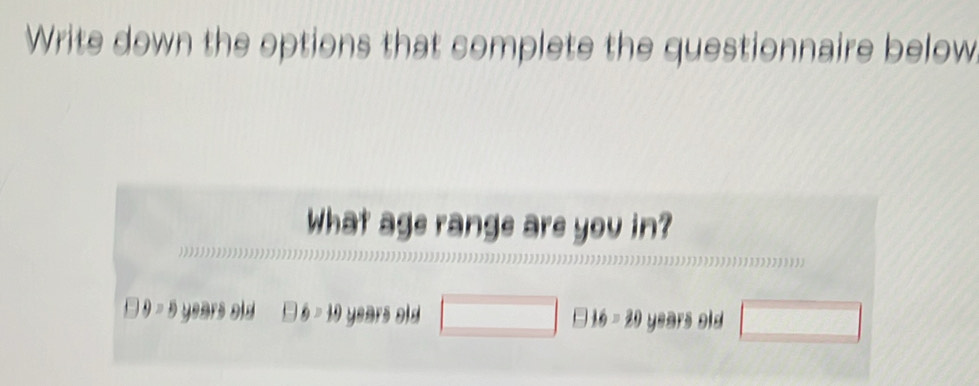 Solved: Write down the options that complete the questionnaire below ...