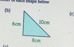 cr of each shape below 
(b) 
(c) 
(o)