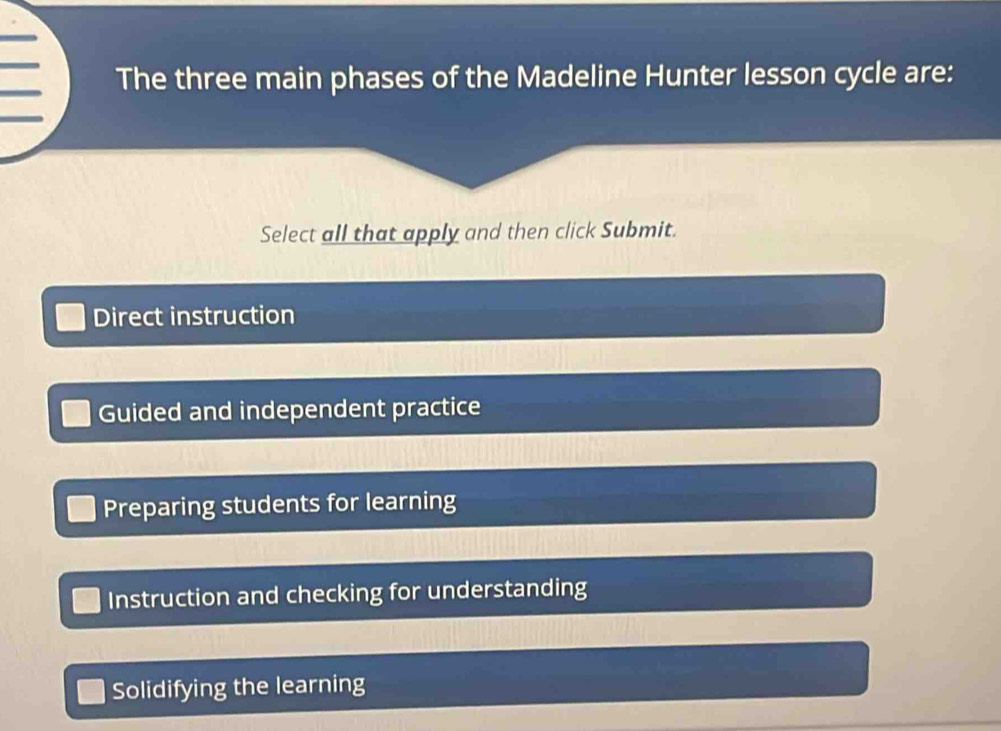 Solved: The three main phases of the Madeline Hunter lesson cycle are ...