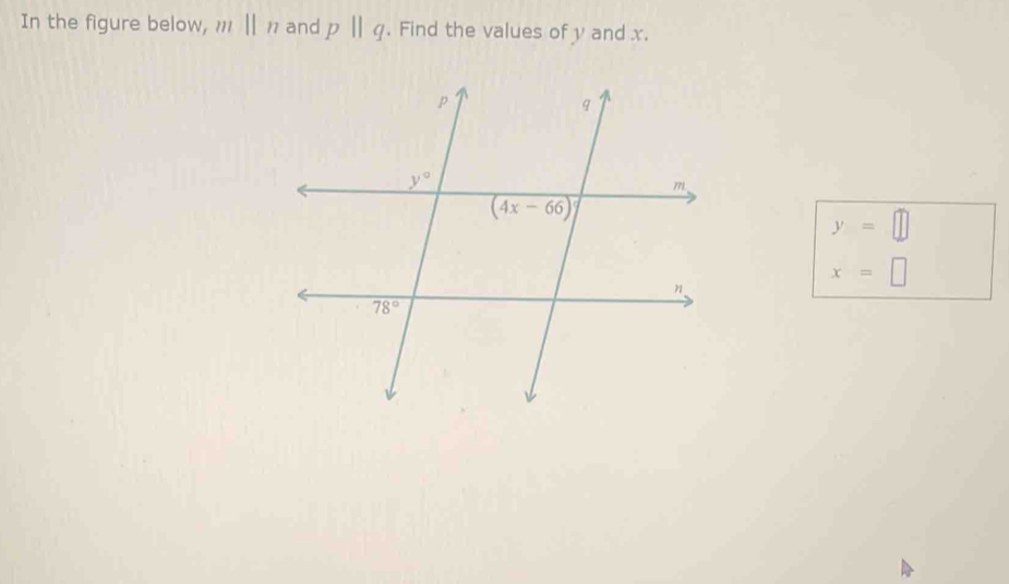 In the figure below, mparallel n and pparallel q. Find the values of y and x.
y=□
x=□