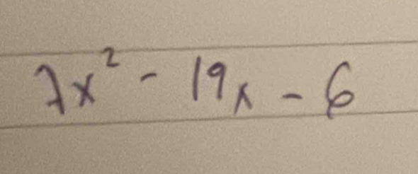 7x^2-19x-6