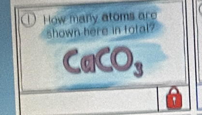 How many atoms ar 
shown here in total?
CaCO_3
1