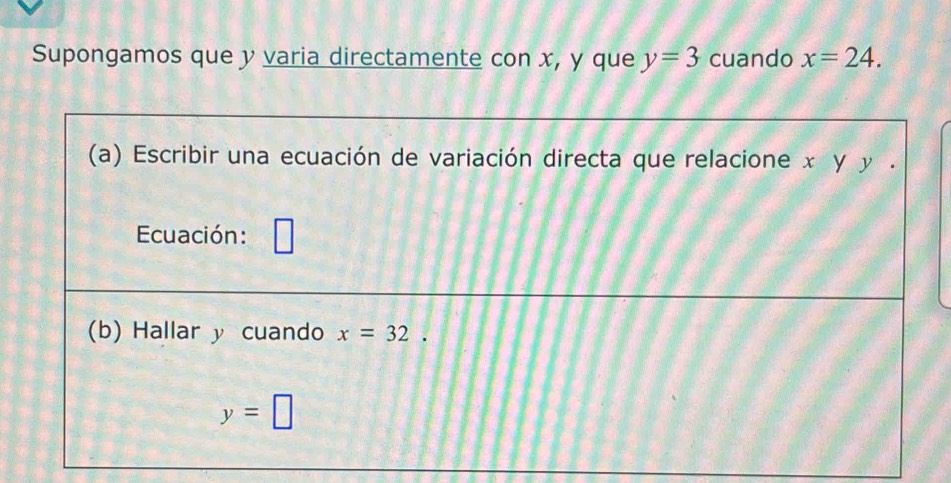 Supongamos que y varia directamente con x, y que y=3 cuando x=24.