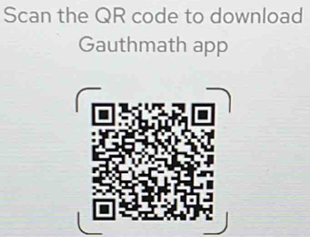 Scan the QR code to download 
Gauthmath app