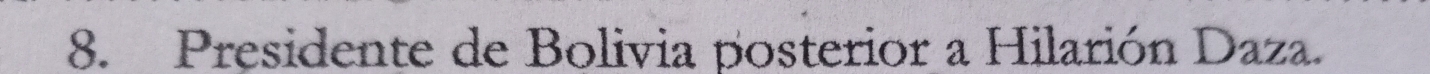 Presidente de Bolivia posterior a Hilarión Daza.
