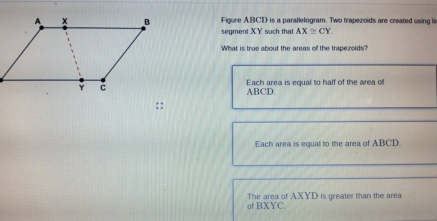 Solved: Figure ABCD is a parallelogram. Two trapezoids are created ...