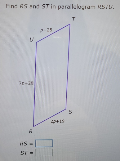 Find RS and ST in parallelogram RSTU.
RS=
ST=