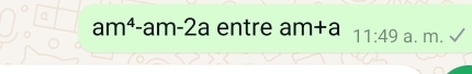 am^4-am-2a entre am+a 11:49 a. m.