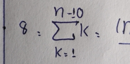 8=sumlimits _(k=1)^(n-10)k= _ (r