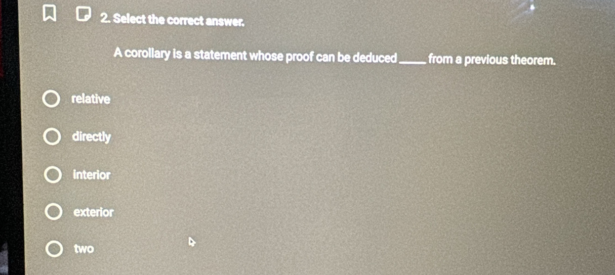 Solved: Select the correct answer. A corollary is a statement whose ...