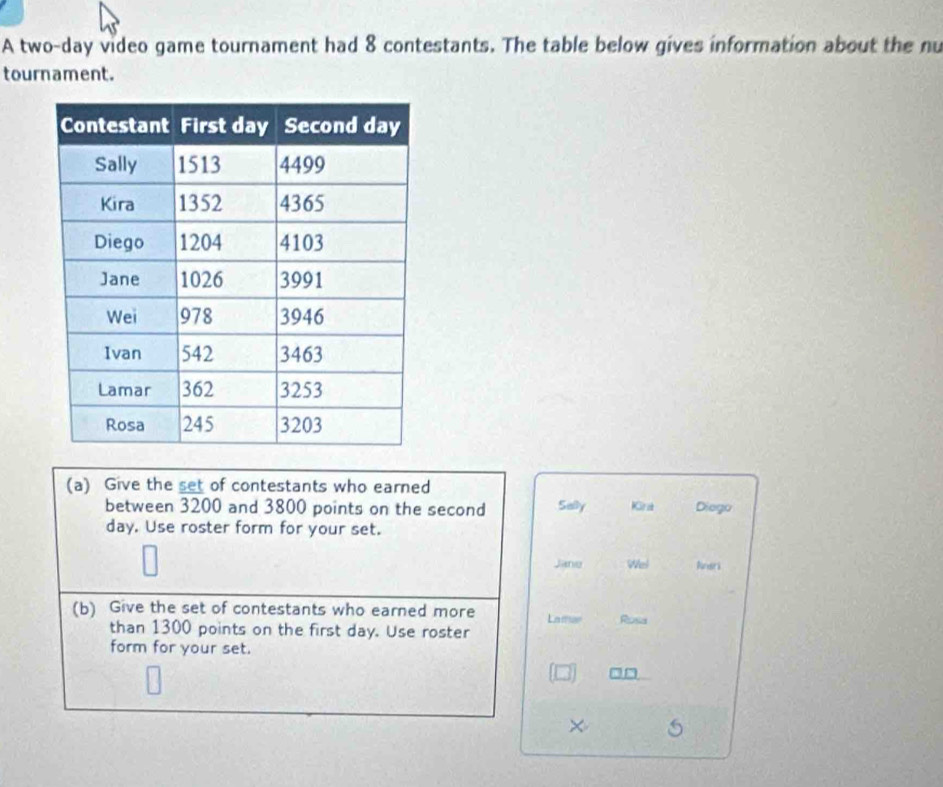 Solved: A two-day video game tournament had 8 contestants. The table ...