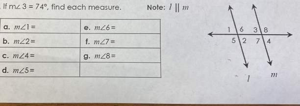 If m∠ 3=74° , find each measure. Note: l||m
b
C
d
1