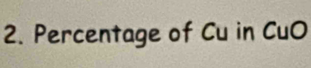 Percentage of Cu in CuO