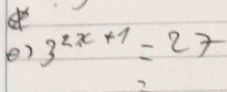 3^(2x+1)=27