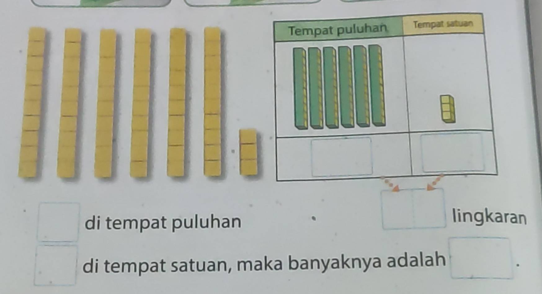 di tempat puluhan 
□ lingkaran 
□  
di tempat satuan, maka banyaknya adalah □.