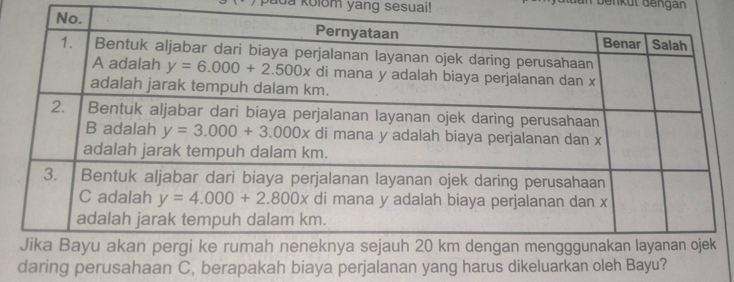 kolom yang sesuai!
benküt dengan
daring perusahaan C, berapakah biaya perjalanan yang harus dikeluarkan oleh Bayu?