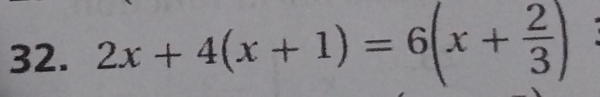 2x+4(x+1)=6(x+ 2/3 )