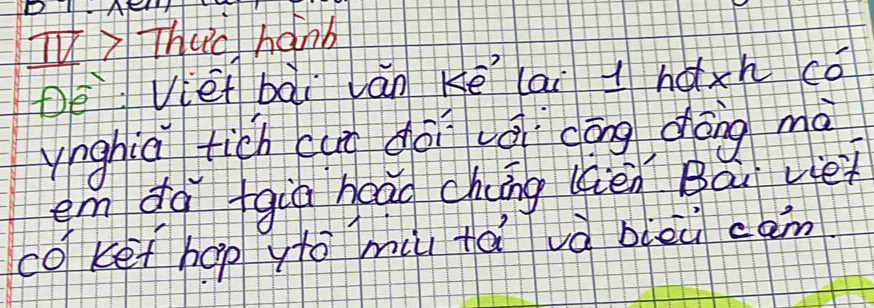 yThuc hanb 
De Viet bài lán ké lai hǎxh có 
ynghiú tich cun dài và cōng cháng mà 
em dà fgiā heāo chung lèn Bāi ve 
coket hop yto muu tà và bieu cam