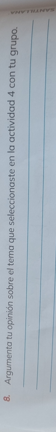 Argumenta tu opinión sobre el tema que seleccionaste en la actividad 4 con tu grupo. 
_ 
_`_