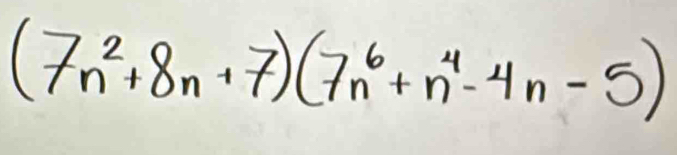 (7n^2+8n+7)(7n^6+n^4-4n-5)