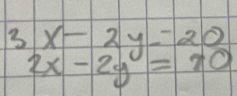 3x-2y--20
2x-2y=70