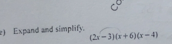 ) Expand and simplify.
(2x-3)(x+6)(x-4)