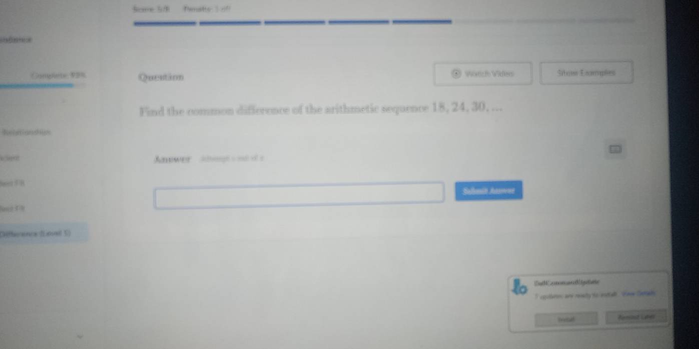 Scame S1B TematteS o 
Ganglete 9R Queuion Wöizfo Wöfes Situies Esompões 
Find the common difference of the arithmetic sequence 18, 24, 30, ... 
630 Annwer shp nd o 
Salmin Assven 
uno Tl 
Offacancefoal 5) 
I esutteron and resaty tto enstalt . Veve Semads 
tesal Perest Later