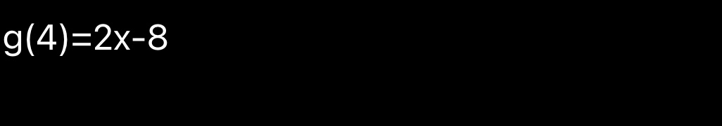 g(4)=2x-8