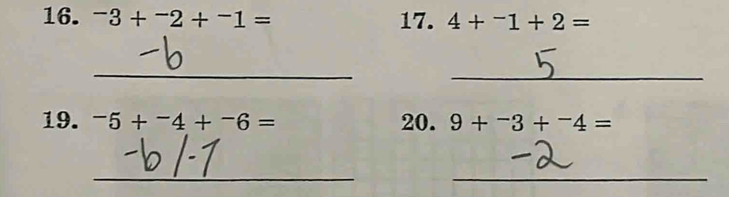 -3+^-2+^-1 17. 4+^-1+2=
_ 
_ 
19. ^-5+^-4+^-6= 20. 9+^-3+^-4=
__