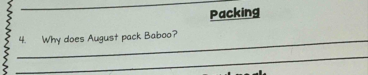 Packing 
_4. Why does August pack Baboo? 
_