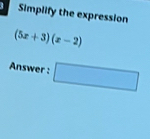 Simplify the expression
(5x+3)(x-2)