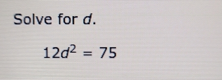 Solve for d.
12d^2=75