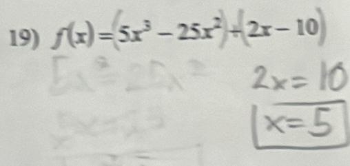 f(x)=(5x^3-25x^2)+(2x-10)