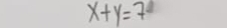 x+y=7^2