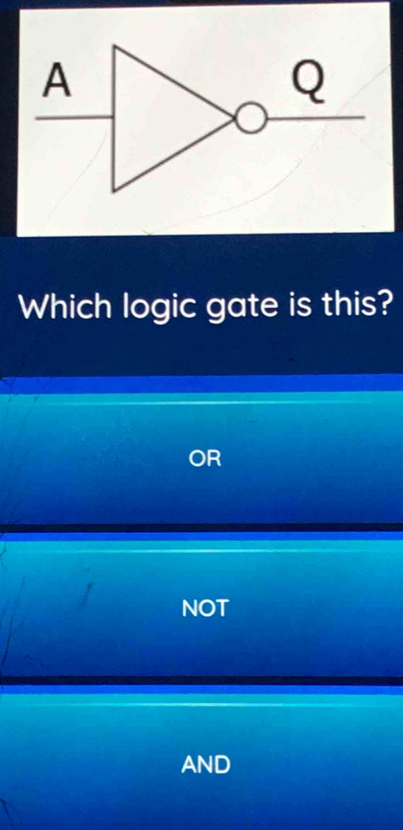 Which logic gate is this? 
OR 
NOT 
AND