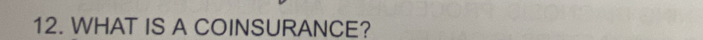 WHAT IS A COINSURANCE?