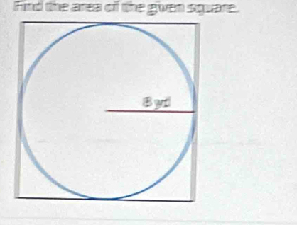 Fird the area of the given square.