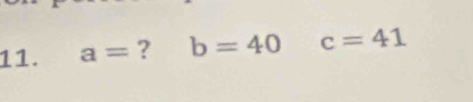 a= ? b=40 c=41