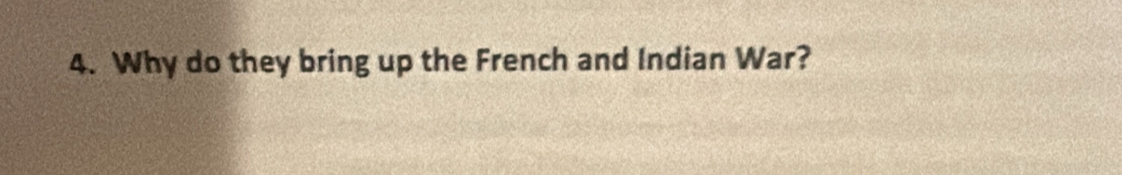 Why do they bring up the French and Indian War?