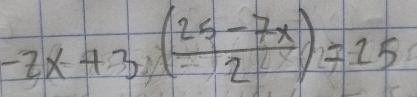 -2x+3y( (25-7x)/2 )=15