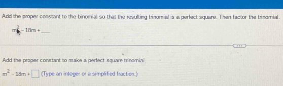 Add the proper constant to the binomial so that the resulting trinomial ...