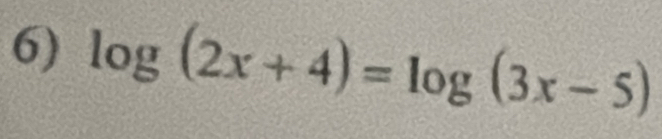 log (2x+4)=log (3x-5)