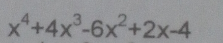 x^4+4x^3-6x^2+2x-4