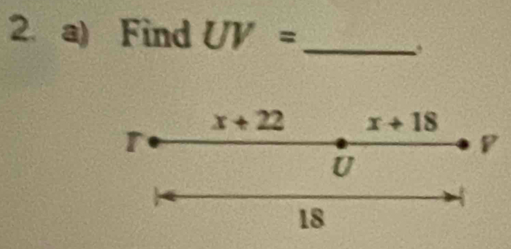 Find UV= _
x+22
x+18
P
U
18