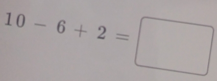 10-6+2=□