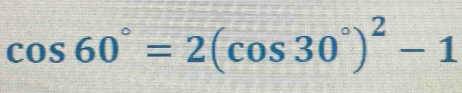 cos 60°=2(cos 30°)^2-1