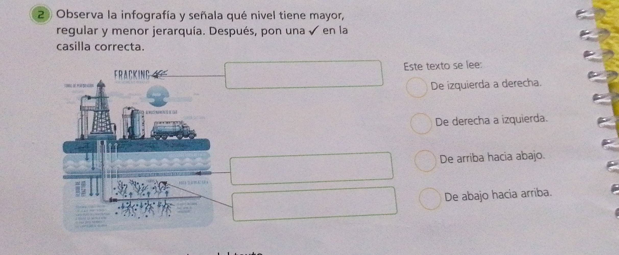 Observa la infografía y señala qué nivel tiene mayor,
regular y menor jerarquía. Después, pon una en la
casilla correcta.
Este texto se lee:
De izquierda a derecha.
De derecha a izquierda.
De arriba hacia abajo.
De abajo hacia arriba.