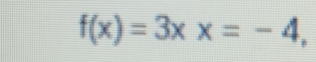 f(x)=3xx=-4,